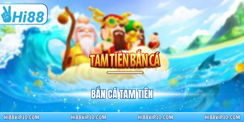 Bắn cá tam tiên