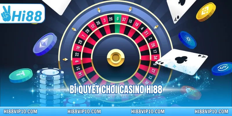Bí quyết chơi casino HI88
